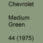 Preview: Chevrolet, Medium Green, 44 (1975).